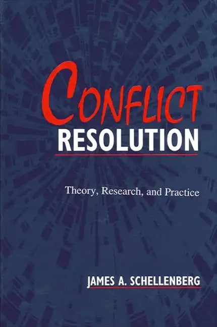 Conflict Resolution: Theory, Research, and Practice - Paperback
