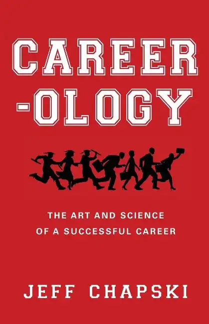 Career-ology: The Art and Science of a Successful Career - Paperback