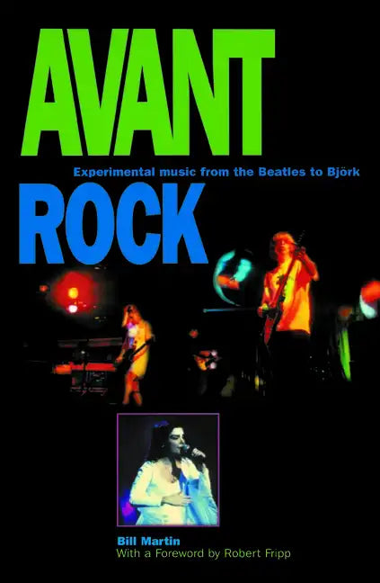Avant Rock: Experimental Music from the Beatles to Bjork - Paperback