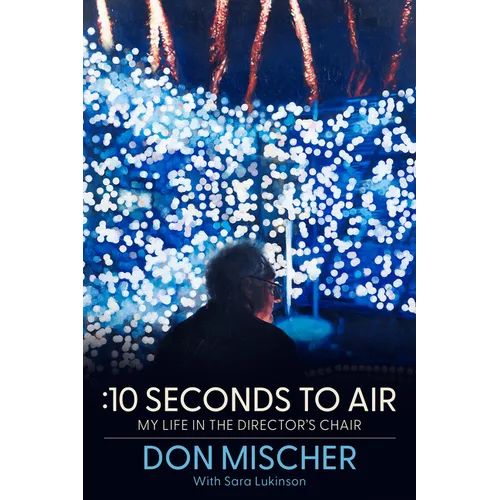:10 Seconds to Air: My Life in the Director's Chair - Paperback