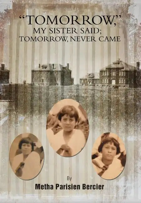 Tommorrow My Sister Said, Tomorrow Never Came - Hardcover