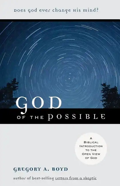 God of the Possible: A Biblical Introduction to the Open View of God - Paperback