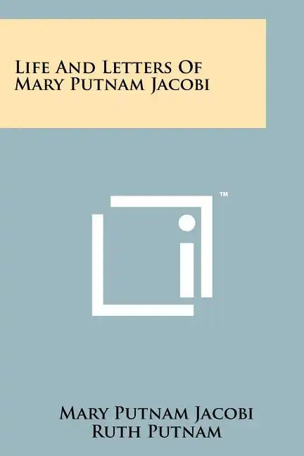Life And Letters Of Mary Putnam Jacobi - Paperback