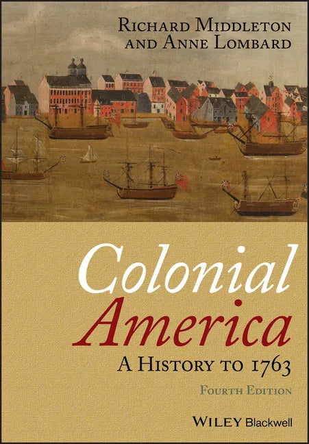 Colonial America: A History to 1763 - Paperback