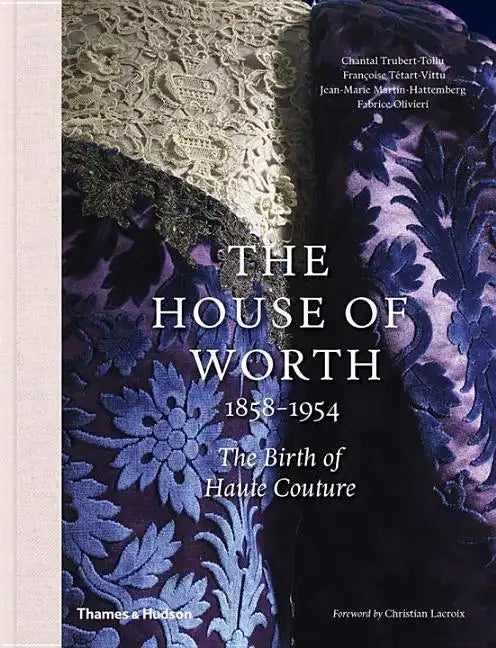 House of Worth: The Birth of Haute Couture - Hardcover