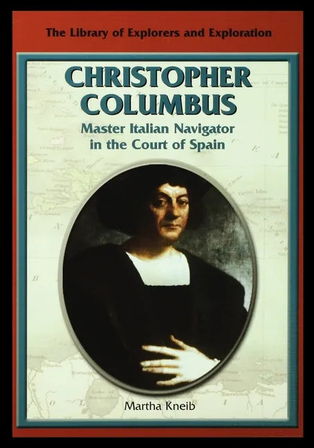 Christopher Columbus: Master Italian Navigator in the Court of Spain - Paperback