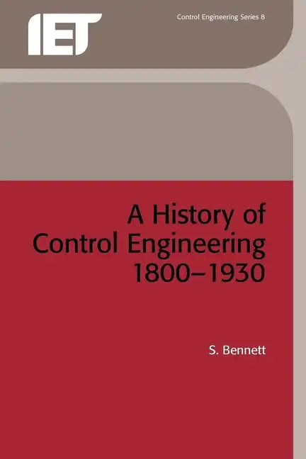 A History of Control Engineering 1800-1930 - Paperback