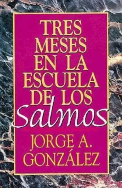 Tres Meses En La Escuela de Los Salmos: Estudio Sobre El Libro de Los Salmos - Paperback