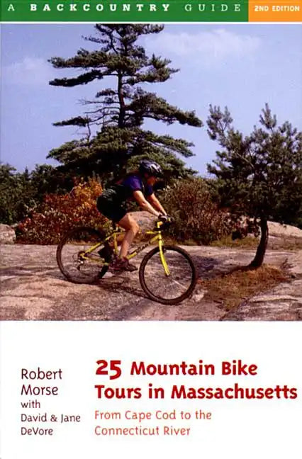 25 Mountain Bike Tours in Massachusetts: From the Connecticut River to the Atlantic Coast - Paperback