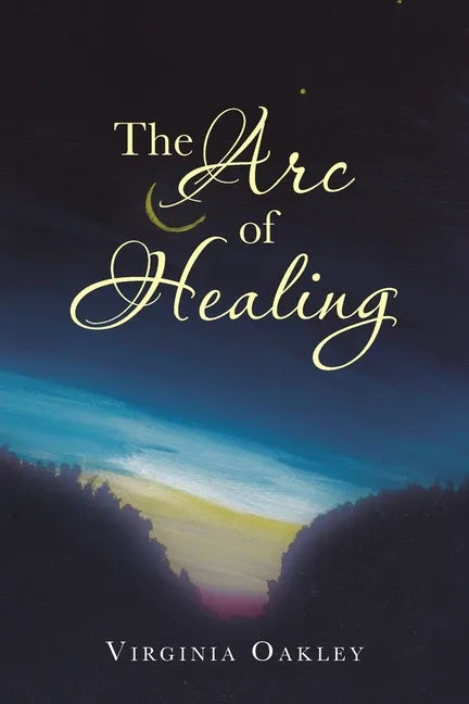 The Arc of Healing - Paperback