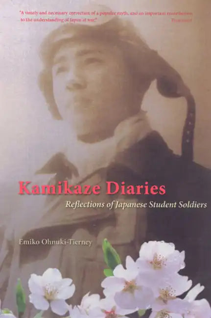 Kamikaze Diaries: Reflections of Japanese Student Soldiers - Paperback