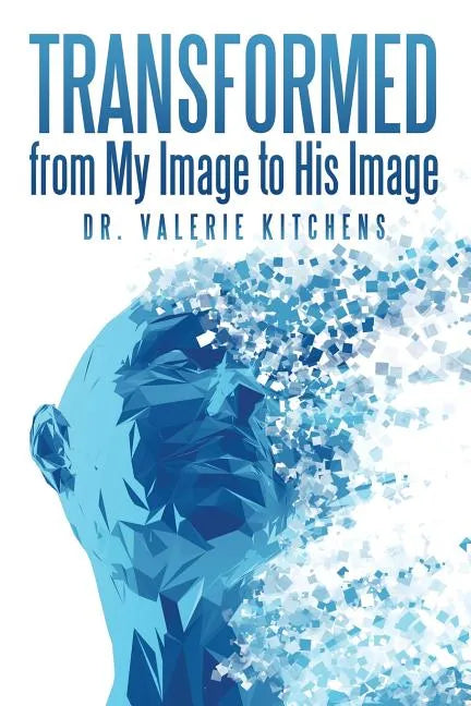 Transformed from My Image to His Image - Paperback