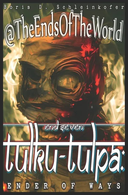 End Seven: Tulku-Tulpa Ender of Ways - Paperback