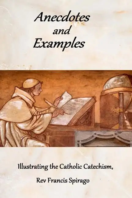 Anecdotes and Examples Illustrating the Catholic Catechism - Paperback