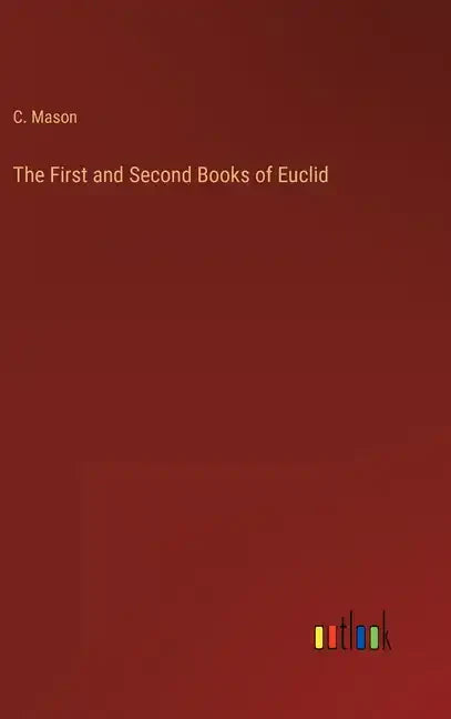 The First and Second Books of Euclid - Hardcover