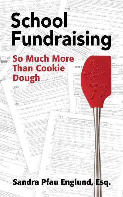 School Fundraising: So Much More than Cookie Dough - Paperback