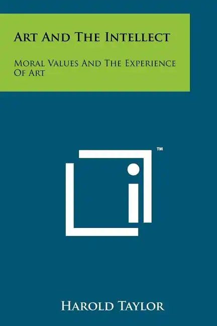 Art And The Intellect: Moral Values And The Experience Of Art - Paperback