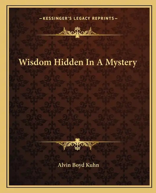 Wisdom Hidden in a Mystery - Paperback