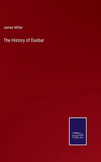 The History of Dunbar - Hardcover
