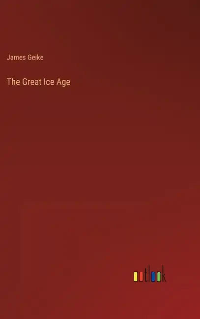 The Great Ice Age - Hardcover