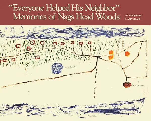 Everyone Helped His Neighbor: Memories of Nags Head Woods - Paperback