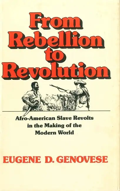 From Rebellion to Revolution: Afro-American Slave Revolts in the Making of the Modern World (Revised) - Paperback