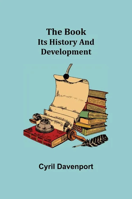 The Book: Its History and Development - Paperback
