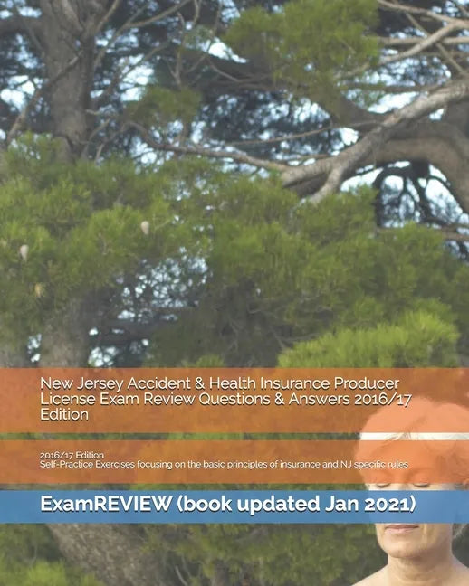 New Jersey Accident & Health Insurance Producer License Exam Review Questions & Answers 2016/17 Edition: Self-Practice Exercises focusing on the basic - Paperback