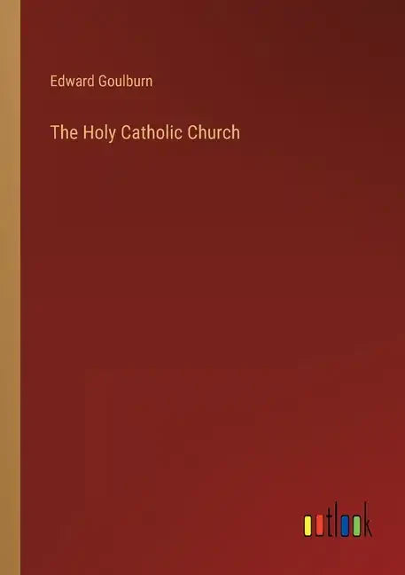 The Holy Catholic Church - Paperback