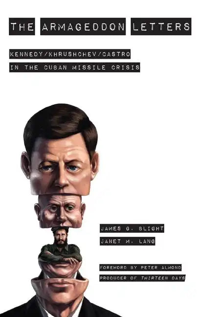 The Armageddon Letters: Kennedy, Khrushchev, Castro in the Cuban Missile Crisis - Paperback