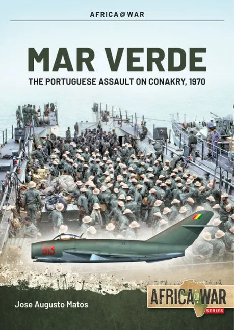 Mar Verde: The Portuguese Amphibious Assault on Conakry, 1970 - Paperback