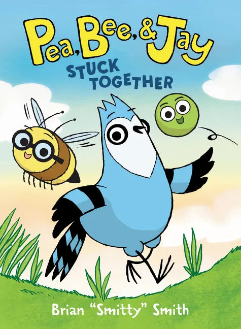 Pea, Bee, & Jay #1: Stuck Together: A Graphic Novel - Hardcover