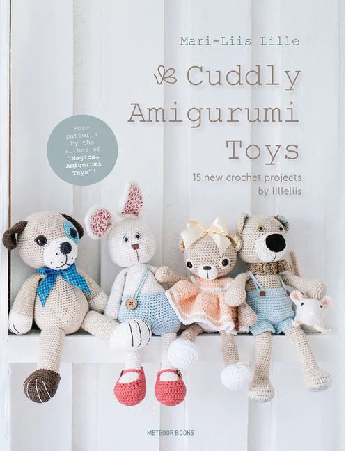 Cuddly Amigurumi Toys: 15 New Crochet Projects by Lilleliis - Hardcover