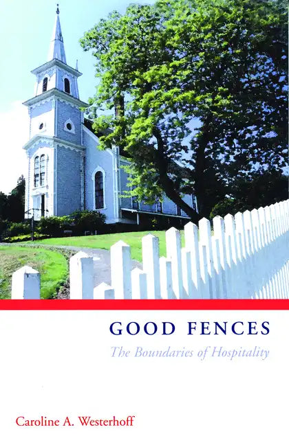 Good Fences: The Boundaries of Hospitality - Paperback