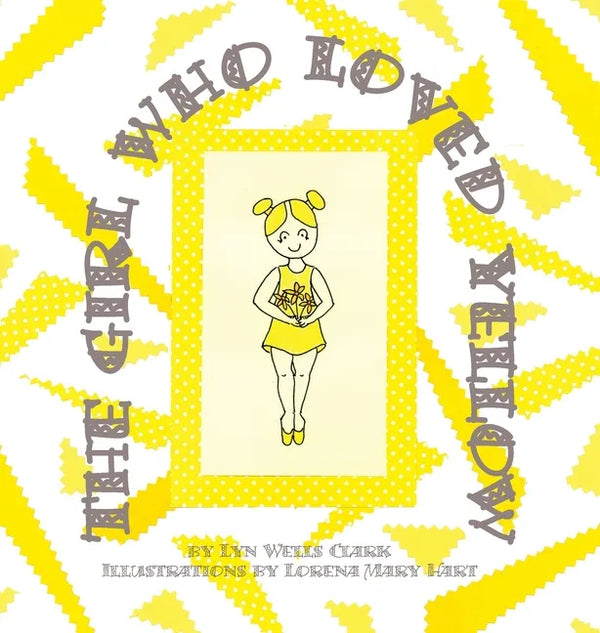 The Girl Who Loved Yellow - Hardcover
