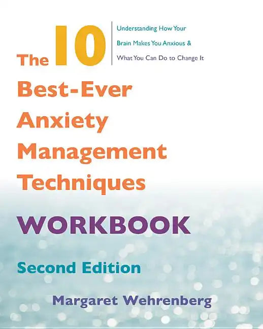 The 10 Best-Ever Anxiety Management Techniques Workbook - Paperback