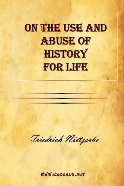 On the Use and Abuse of History for Life - Paperback