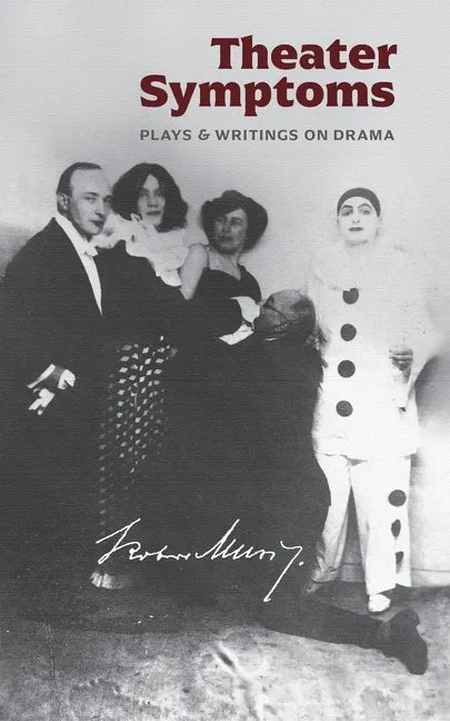 Theater Symptoms: Plays and Writings on Drama - Paperback