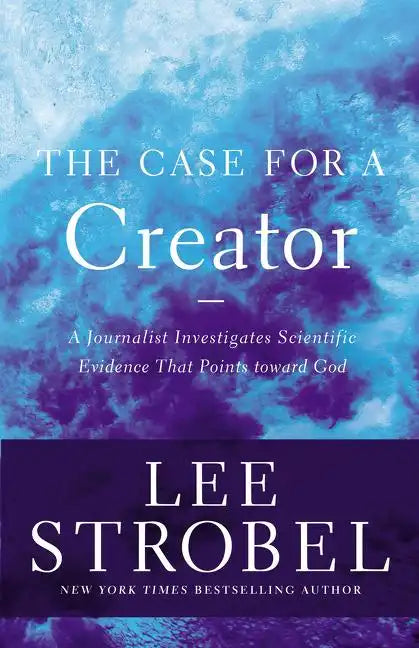 The Case for a Creator: A Journalist Investigates Scientific Evidence That Points Toward God - Paperback