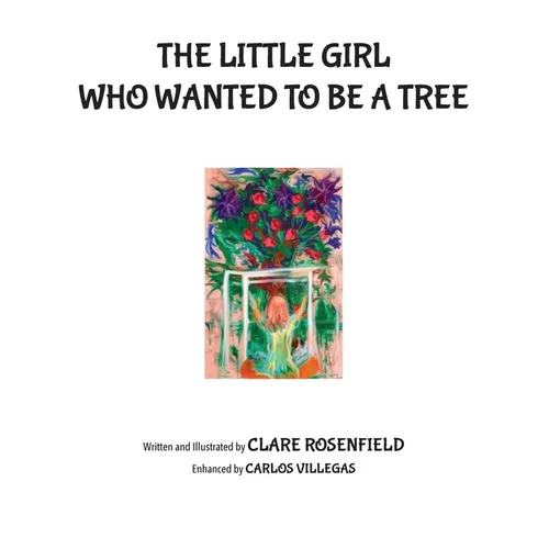 The Little Girl Who Wanted to be a Tree - Paperback