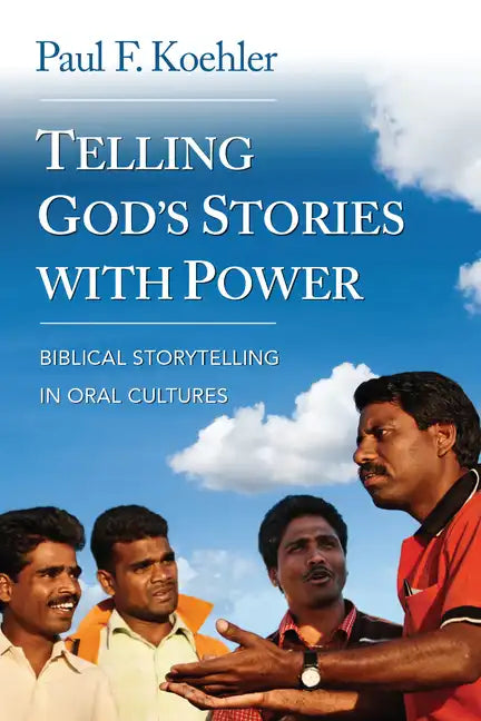 Telling God S Stories with Power: Biblical Storytelling in Oral Cultures - Paperback