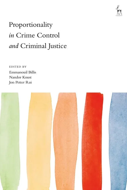 Proportionality in Crime Control and Criminal Justice - Paperback