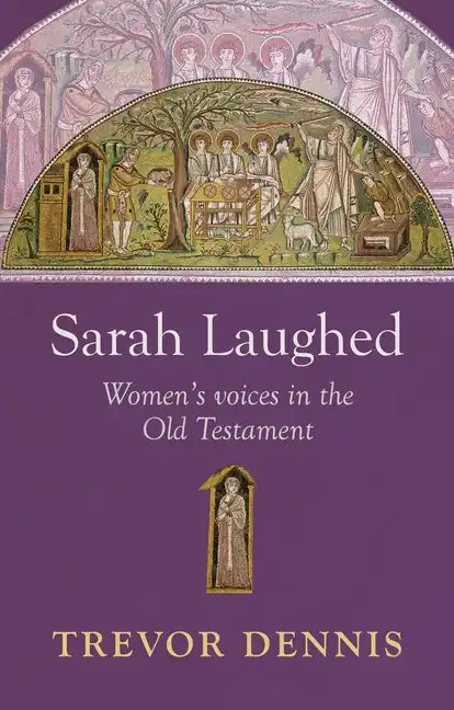 Sarah Laughed: Women's Voices in the Old Testament - Paperback