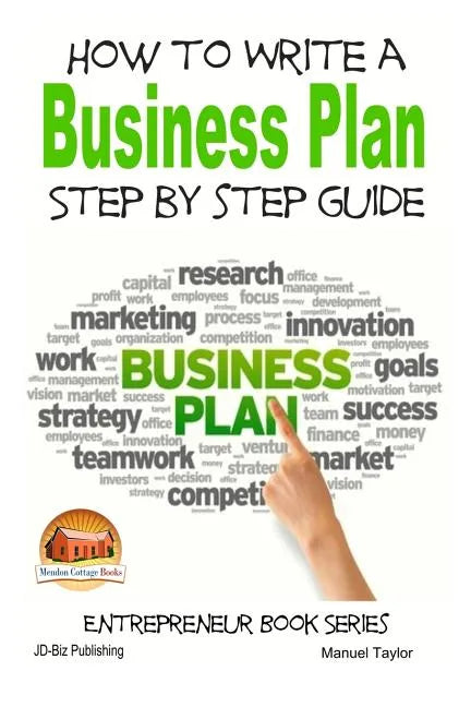 How to Write a Business Plan - Step by Step guide - Paperback