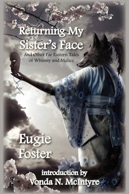 Returning My Sister's Face: And Other Far Eastern Tales of Whimsy and Malice - Paperback