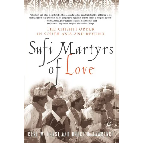 Sufi Martyrs of Love: The Chishti Order in South Asia and Beyond - Paperback