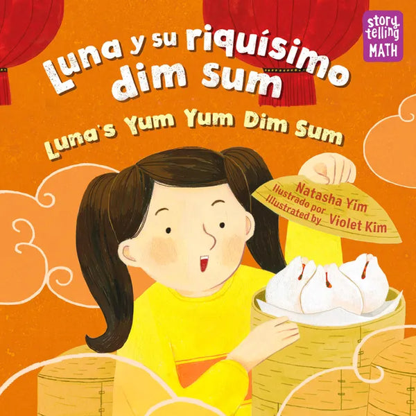 Luna Y Su Riquísimo Dim Sum / Luna's Yum Yum Dim Sum (Spanish Bilingual Edition) - Paperback