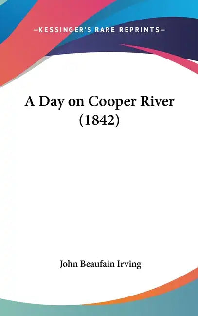 A Day on Cooper River (1842) - Hardcover