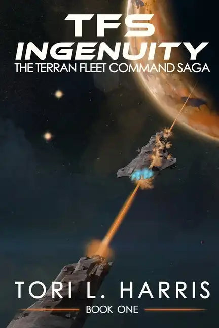 TFS Ingenuity: The Terran Fleet Command Saga - Book 1 - Paperback