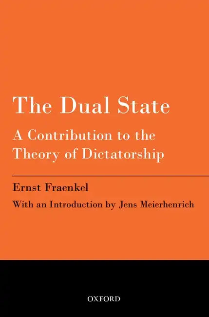 The Dual State: A Contribution to the Theory of Dictatorship - Paperback